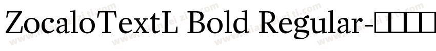 ZocaloTextL Bold Regular字体转换 ZocaloTextL Bold Regular字体转换